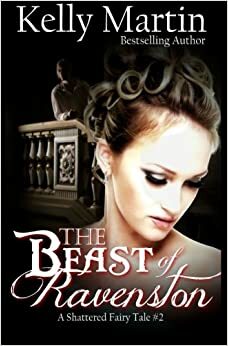 The Beast of Ravenston by Kelly Martin