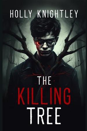 The Killing Tree by Holly Knightley