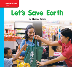 Reading Wonders Leveled Reader Let's Save Earth: On-Level Unit 10 Week 3 Grade K by 