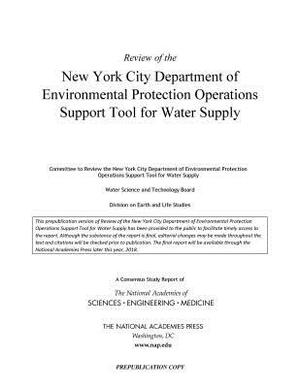 Review of the New York City Department of Environmental Protection Operations Support Tool for Water Supply by Division on Earth and Life Studies, National Academies of Sciences Engineeri, Water Science and Technology Board