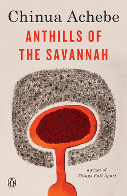 Anthills of the Savannah by Chinua Achebe