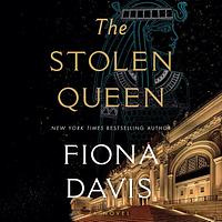 The Stolen Queen by Fiona Davis