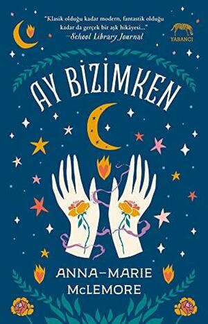 Ay Bizimken by Anna-Marie McLemore