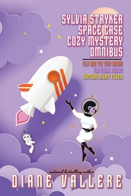 Sylvia Stryker Space Case Cozy Mystery Omnibus by Diane Vallere