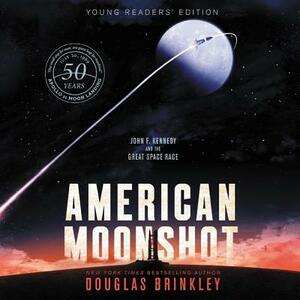 American Moonshot: John F. Kennedy and the Great Space Race by Douglas Brinkley, Winifred Conkling