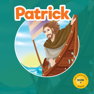 Patrick: God's Courageous Captive by Voice of the Martyr