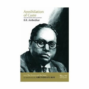 Annihilation of Caste: The Annotated Critical Edition by B.R. Ambedkar
