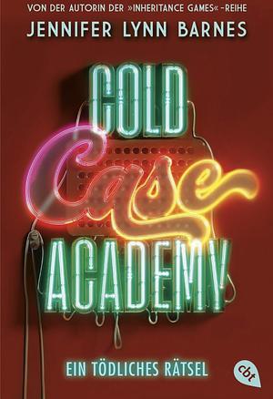 Cold Case Academy: Ein tödliches Rätsel by Jennifer Lynn Barnes