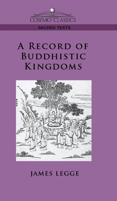 Record of Buddhistic Kingdoms by James Legge, Faxian