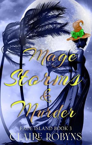 Mage Storms & Murder by Claire Robyns, Claire Robyns