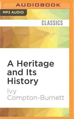 A Heritage and Its History by Ivy Compton-Burnett