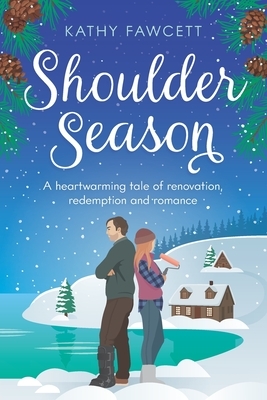 Shoulder Season: A funny romance in the Lake Michigan Lodge series by Kathy Fawcett