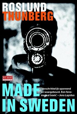 Made in Sweden by Anders Roslund, Anton Svensson, Ron Bezemer, Stefan Thunberg