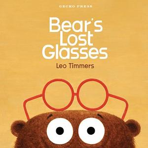 Bear's Lost Glasses by Leo Timmers