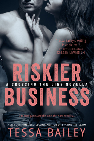 Riskier Business by Tessa Bailey