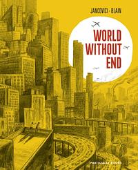 World Without End by Christophe Blain, Jean-Marc Jancovici