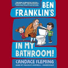 Ben Franklin's in My Bathroom! by Candace Fleming