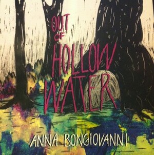 Out of Hollow Water by Anna Bongiovanni