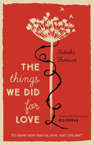 Things We Did for Love by Natasha Farrant, Natasha Farrant