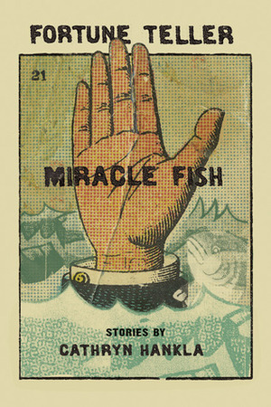 Fortune Teller Miracle Fish by Cathryn Hankla