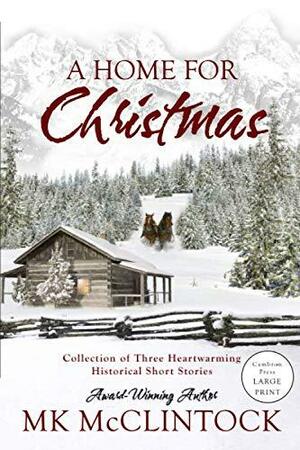 A Home for Christmas (Short Story Collection) (Cambron Press Large Print) by Mk McClintock