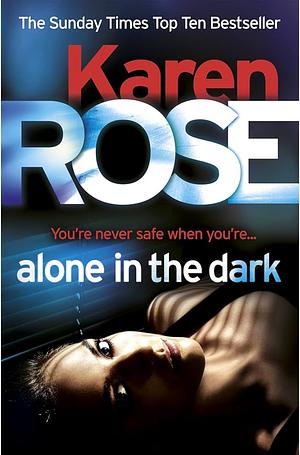 Alone in the Dark (the Cincinnati Series Book 2) by Karen Rose