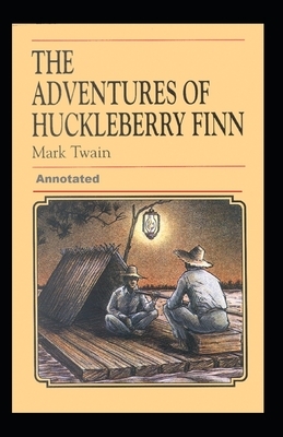 The Adventures of Huckleberry Finn Annotated by Mark Twain