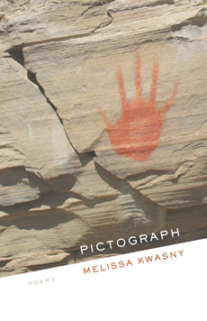 Pictograph: Poems by Melissa Kwasny