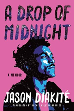 A Drop of Midnight: A Memoir by Rachel Willson-Broyles, Jason Diakité