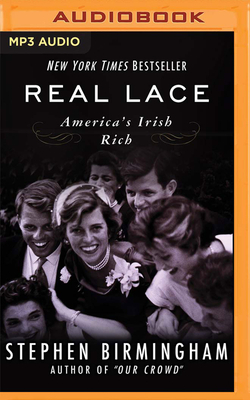 Real Lace: America's Irish Rich by Stephen Birmingham