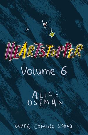 Heartstopper, Volume 6 by Alice Oseman