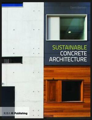 Sustainable Concrete Architecture by David Bennett