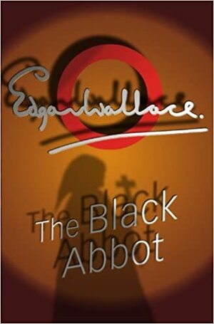 The Black Abbot by Edgar Wallace