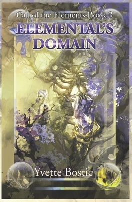 Elemental's Domain: Book 3 by Yvette Bostic