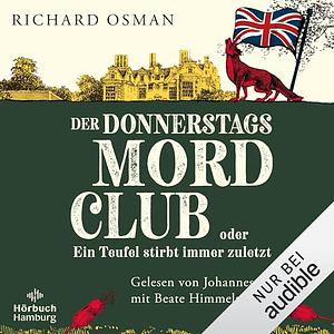 Der Donnerstagsmordclub oder Ein Teufel stirbt immer zuletzt by Richard Osman