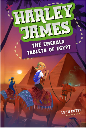 Harley James and the Emerald Tablets of Egypt by Leah Cupps