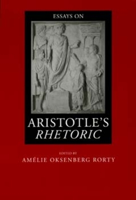 Essays on Aristotle's Rhetoric, Volume 6 by 