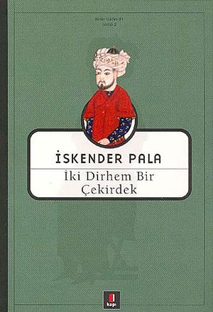 İki dirhem bir çekirdek by İskender Pala