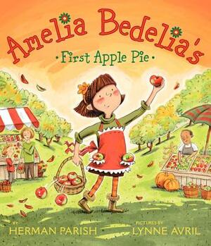 Amelia Bedelia's First Apple Pie by Herman Parish