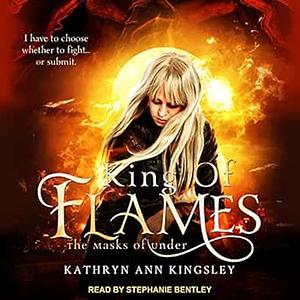 King Of Flames by Kathryn Ann Kingsley