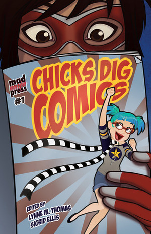 Chicks Dig Comics: A Celebration of Comic Books by the Women Who Love Them by Jill Pantozzi, Terry Moore, Amanda Conner, Gail Simone, Elizabeth Bear, Carla Speed McNeil, Delia Sherman, Seanan McGuire, Lynne M. Thomas, Jill Thompson, Tammy Garrison, Rachel Edidin, Mark Waid, Jen Van Meter, Louise Simonson, Sigrid Ellis, Kelly Thompson, Colleen Doran, Sarah Monette, Greg Rucka, Sara Ryan