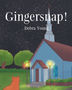 Gingersnap! by Debra Young