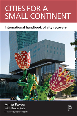 Cities for a Small Continent: International Handbook of City Recovery by Anne Power
