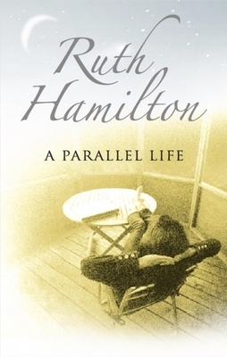 A Parallel Life by Ruth Hamilton