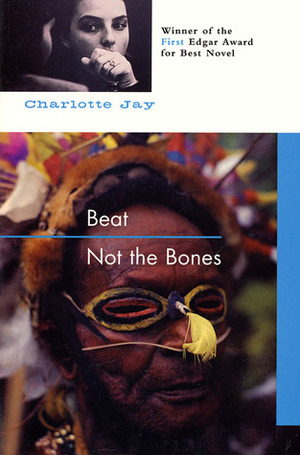 Beat Not The Bones by Charlotte Jay