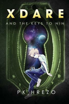 X Dare and the Keys to Nin by PK Hrezo