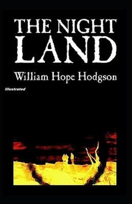 The Night Land Illustrated by William Hope Hodgson