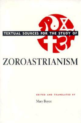 Textual Sources for the Study of Zoroastrianism by 