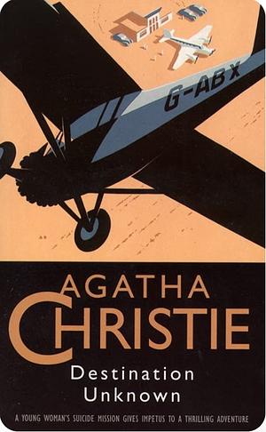 Destination Unknown  by Agatha Christie