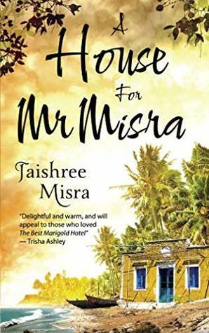 A House for Mr. Misra by Jaishree Misra